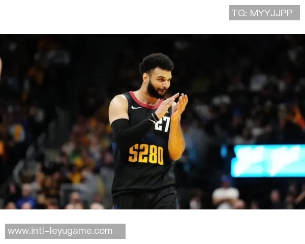 掘金队最新2K能力值调整穆雷提升至88卡约突破80大关斯潘塞琼斯大幅提升至84